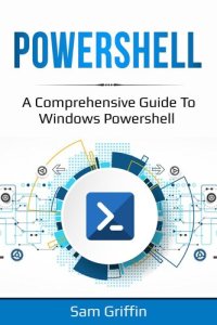 cover of the book PowerShell: A Comprehensive Guide to Windows PowerShell