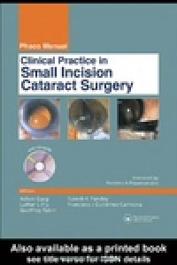 cover of the book Clinical Practice in Small Incision Cataract Surgery