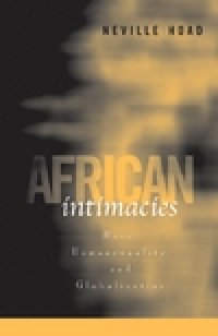 cover of the book African Intimacies: Race, Homosexuality, and Globalization