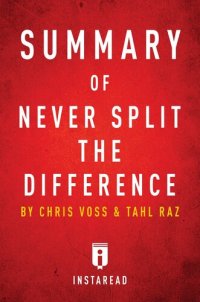 cover of the book Summary of Never Split the Difference: by Chris Voss and Tahl Raz Includes Analysis