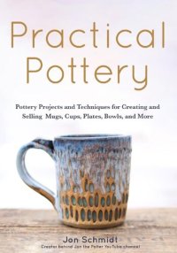 cover of the book Practical Pottery: 40 Pottery Projects for Creating and Selling Mugs, Cups, Plates, Bowls, and More