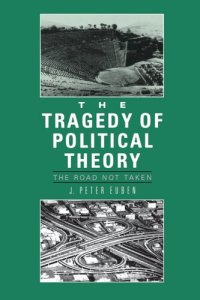 cover of the book The Tragedy of Political Theory: The Road Not taken