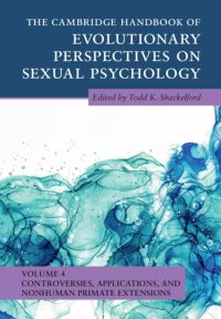 cover of the book The Cambridge Handbook of Evolutionary Perspectives on Sexual Psychology: Volume 4 Controversies, Applications, and Nonhuman Primate Extensions