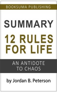 cover of the book Summary of 12 Rules for Life: An Antidote to Chaos by Jordan B. Peterson