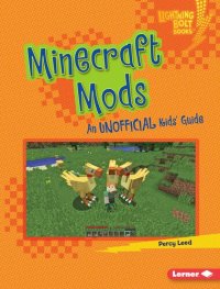 cover of the book Minecraft Mods: An Unofficial Kids' Guide