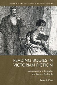 cover of the book Reading Bodies in Victorian Fiction: Associationism, Empathy and Literary Authority