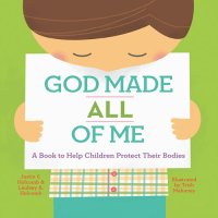 cover of the book God Made All of Me: A Book to Help Children Protect Their Bodies