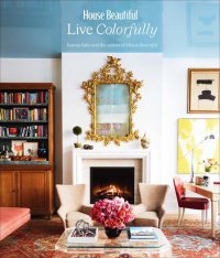 cover of the book House Beautiful: Live Colorfully