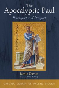 cover of the book The Apocalyptic Paul: Retrospect and Prospect (Cascade Library of Pauline Studies)