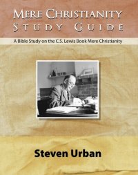 cover of the book Mere Christianity Study Guide: A Bible Study on the C.S. Lewis Book Mere Christianity