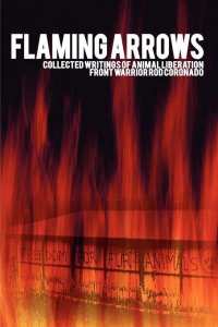 cover of the book Flaming Arrows: Collected Writings of Animal Liberation Front Warrior Rod Coronado