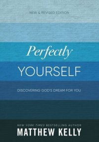 cover of the book Perfectly Yourself: Discovering God's Dream for You