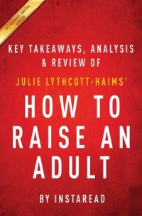 cover of the book How to Raise an Adult: Break Free of the Overparenting Trap and Prepare Your Kid for Success by Julie Lythcott-Haims | Key