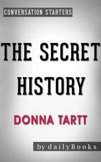 cover of the book The Secret History: A Novel by Donna Tartt | Conversation Starters