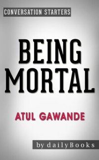 cover of the book Being Mortal: by Atul Gawande | Conversation Starters