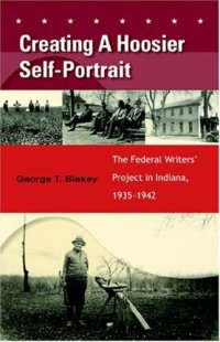 cover of the book Creating a Hoosier Self-Portrait: The Federal Writers' Project in Indiana, 1935-1942