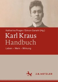 cover of the book Karl Kraus-Handbuch. Leben – Werk – Wirkung