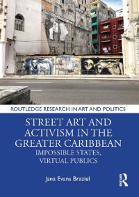 cover of the book Street Art and Activism in the Greater Caribbean: Impossible States, Virtual Publics