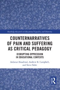 cover of the book Counternarratives of Pain and Suffering as Critical Pedagogy: Disrupting Oppression in Educational Contexts