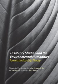 cover of the book Disability Studies and the Environmental Humanities: Towards an Eco-Crip Theory
