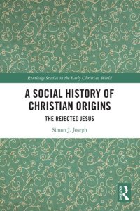 cover of the book A Social History of Christian Origins: The Rejected Jesus