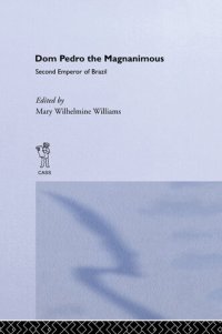 cover of the book Dom Pedro the Magnanimous, Second Emperor of Brazil