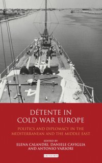 cover of the book Détente in Cold War Europe: Politics and Diplomacy in the Mediterranean and the Middle East