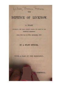 cover of the book The Defence of Lucknow. A diary recording the daily events during the siege of the European residency from 31st May to 25th September 1857