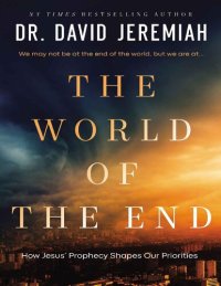 cover of the book The World of the End: How Jesus' Prophecy Shapes Our Priorities