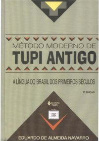 cover of the book Método moderno de tupi antigo: a língua do Brasil dos primeiros séculos