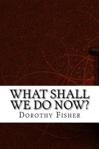 cover of the book What Shall We Do Now?