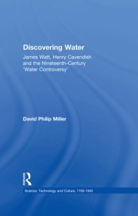 cover of the book Discovering Water: James Watt, Henry Cavendish, and the Nineteenth Century 'Water Controversy'