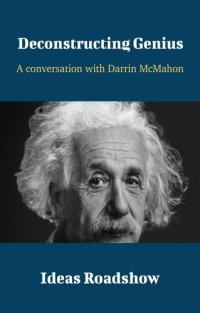 cover of the book Deconstructing Genius - A Conversation with Darrin McMahon