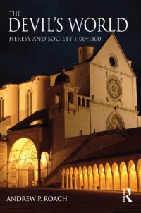 cover of the book The Devil's World: Heresy and Society 1100-1300