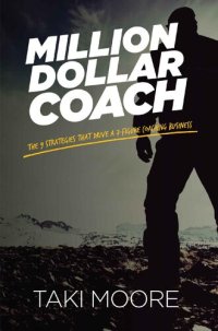 cover of the book Million Dollar Coach: The 9 Strategies That Drive A 7-Figure Coaching Business