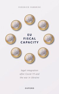 cover of the book EU Fiscal Capacity: Legal integration after Covid-19 and the war in Ukraine