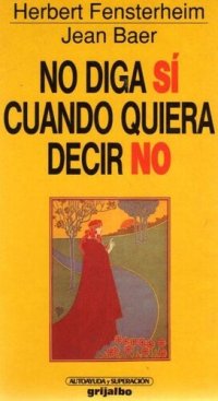 cover of the book No Diga Si Cuando Quiera Decir No