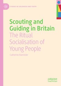 cover of the book Scouting and Guiding in Britain: The Ritual Socialisation of Young People