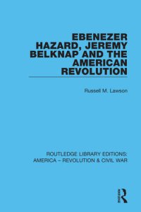 cover of the book Ebenezer Hazard, Jeremy Belknap and the American Revolution