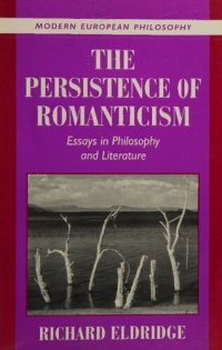 cover of the book The Persistence of Romanticism: Essays in Philosophy and Literature