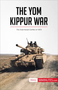 cover of the book The Yom Kippur War: The Arab-Israeli Conflict of 1973