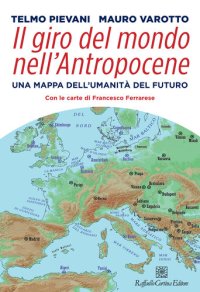 cover of the book Il giro del mondo nell’Antropocene. Una mappa dell’umanità del futuro