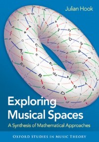 cover of the book Exploring Musical Spaces: A Synthesis of Mathematical Approaches