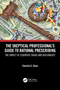 cover of the book The Skeptical Professional's Guide to Rational Prescribing: The Impact of Scientific Fraud and Misconduct