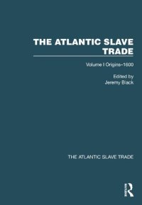 cover of the book The Atlantic Slave Trade, Volume I: Origins–1600