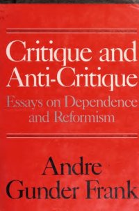 cover of the book Critique and anti-critique: essays on dependence and reformism