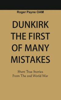 cover of the book Dunkirk The First of Many Mistakes