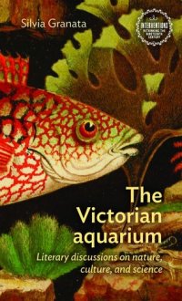 cover of the book The Victorian aquarium: Literary discussions on nature, culture, and science