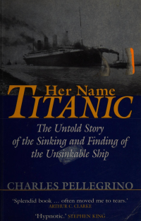 cover of the book Her Name, "Titanic": The Untold Story of the Sinking and Finding of the Unsinkable Ship