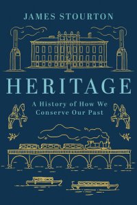 cover of the book Heritage: A History of How We Conserve Our Past